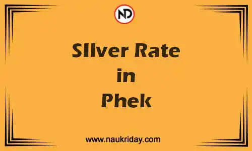 Latest Updated silver rate in Phek Live online