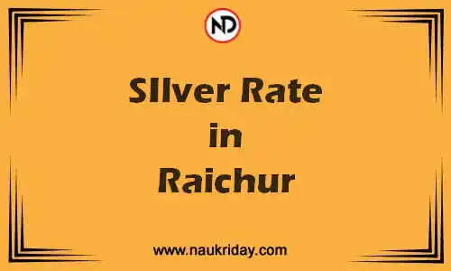 Latest Updated silver rate in Raichur Live online