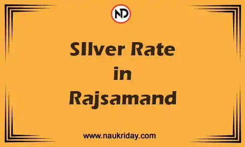 Latest Updated silver rate in Rajsamand Live online