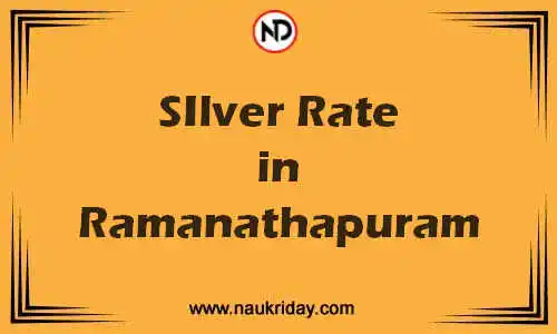Latest Updated silver rate in Ramanathapuram Live online