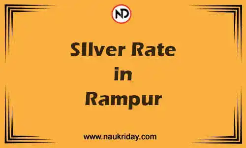 Latest Updated silver rate in Rampur Live online
