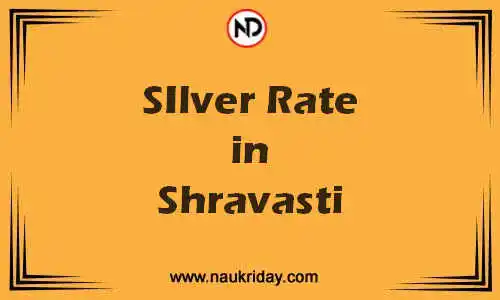 Latest Updated silver rate in Shravasti Live online