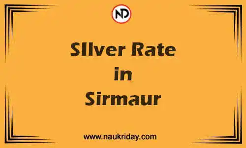 Latest Updated silver rate in Sirmaur Live online