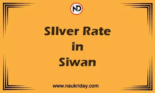 Latest Updated silver rate in Siwan Live online