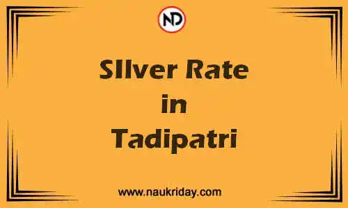 Latest Updated silver rate in Tadipatri Live online