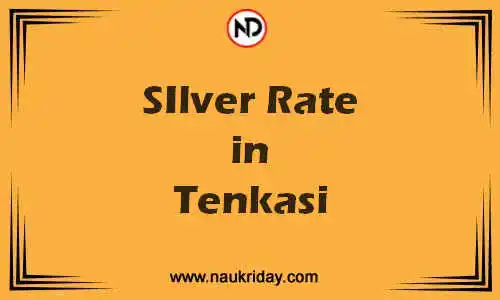 Latest Updated silver rate in Tenkasi Live online