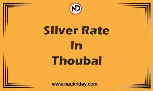 Latest Updated silver rate in Thoubal Live online