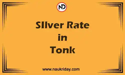 Latest Updated silver rate in Tonk Live online