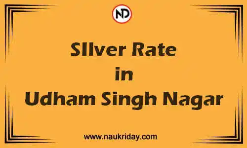 Latest Updated silver rate in Udham Singh Nagar Live online