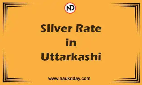 Latest Updated silver rate in Uttarkashi Live online