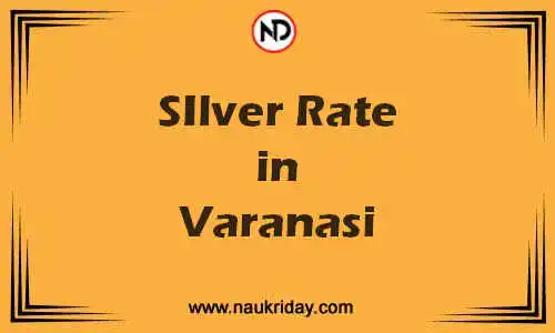 Latest Updated silver rate in Varanasi Live online