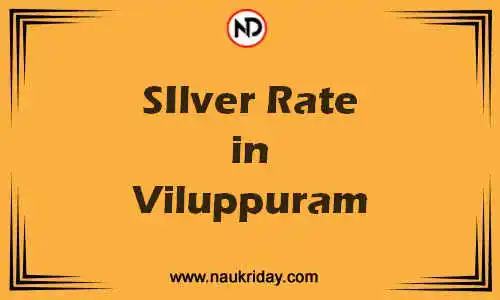 Latest Updated silver rate in Viluppuram Live online